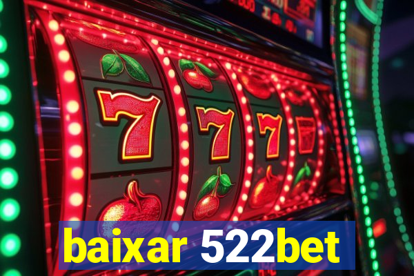 baixar 522bet